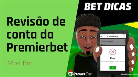 Como Fazer Revisão de conta da Premier bet .